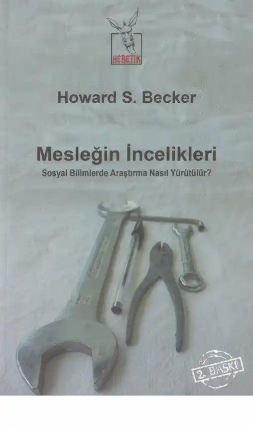 Mesleğin İncelikleri: Sosyal Bilimlerde Araştırma Nasıl Yürütülür? — Howard S. Becker