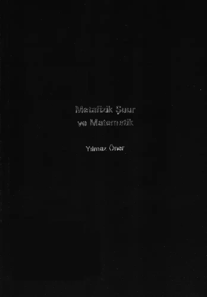 Metafizik Şuur ve Matematik - Metafizik hakkında — Yılmaz Öner