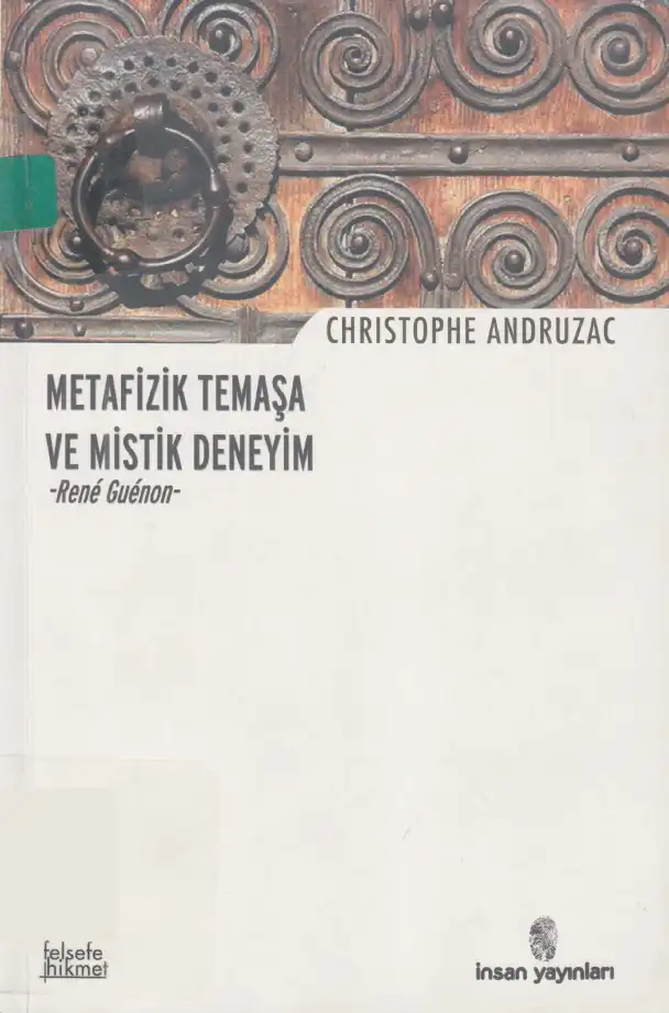 Metafizik Temaşa ve Mistik Deneyim - Rene Guenon — Christophe Andruzac