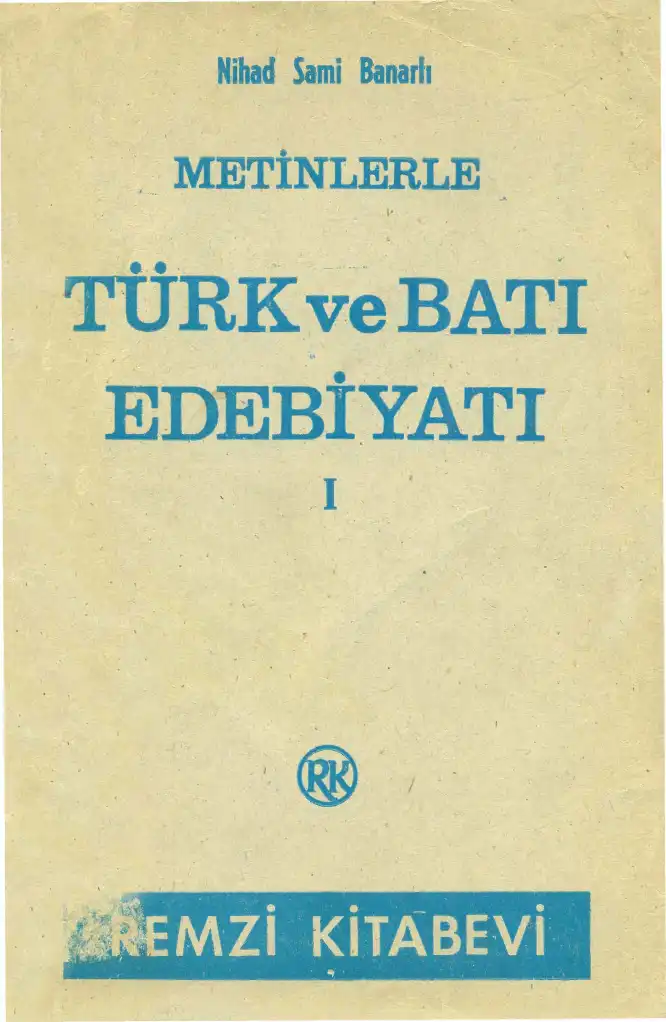 Metinlerle Türk ve Batı Edebiyatı 1 — Nihad Sami Banarlı