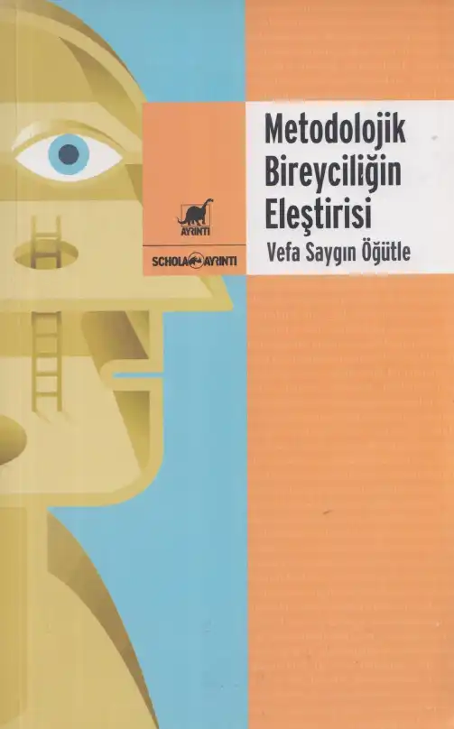 Metodolojik Bireyciliğin Eleştirisi — Vefa Saygın Öğütle