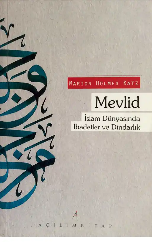 Mevlid: İslam Dünyasında İbadetler ve Dindarlık — Marion Holmes Katz