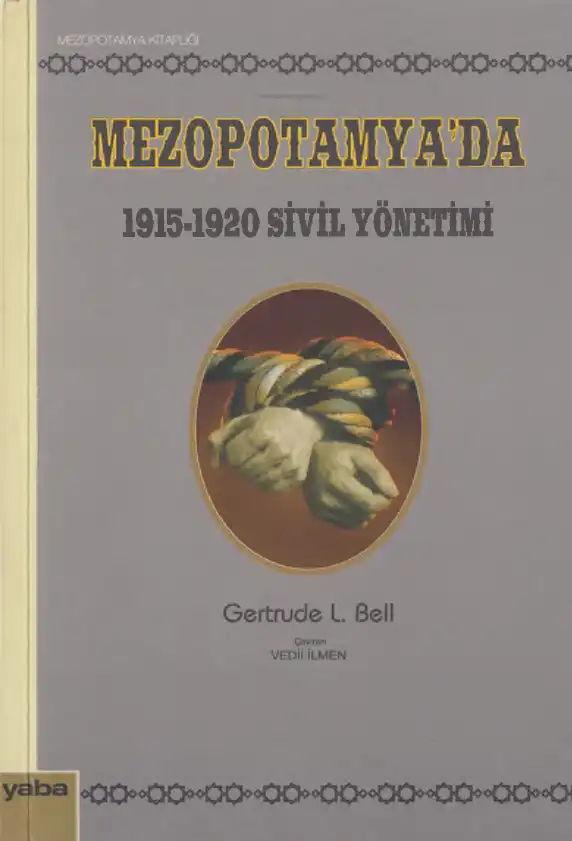 Mezopotamya'da 1915-1920 Sivil Yönetimi — Gertrude L. Bell