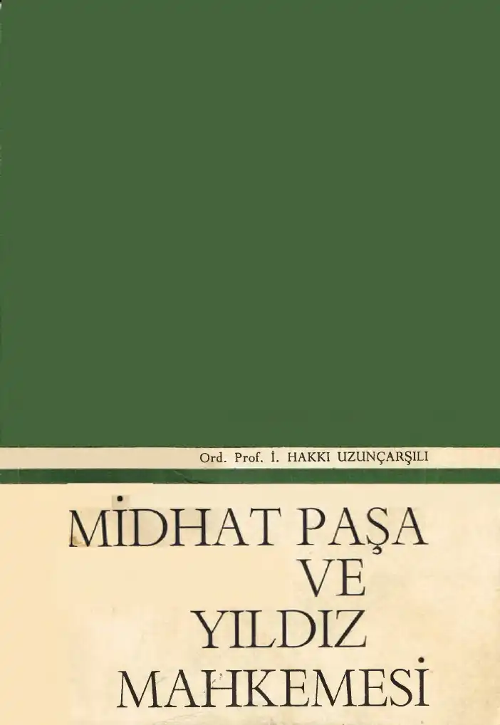 Midhat Paşa ve Yıldız Mahkemesi — İsmail Hakkı Uzunçarşılı
