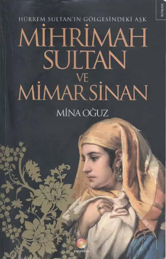 Mihrimah Sultan ve Mimar Sinan — Mina Oğuz