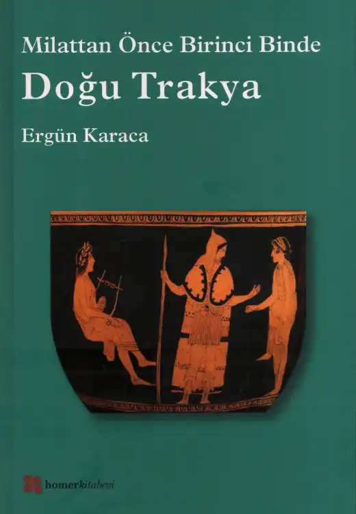 Milattan Önce Birinci Binde Doğu Trakya — Ergün Karaca