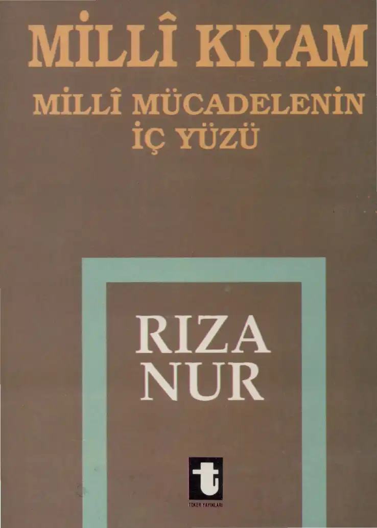Millî Kıyam: Millî Mücadele'nin İçyüzü — Rıza Nur
