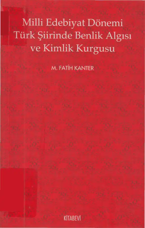 Milli Edebiyat Dönemi Türk Şiirinde Benlik Algısı ve Kimlik Kurgusu — M. Fatih Kanter