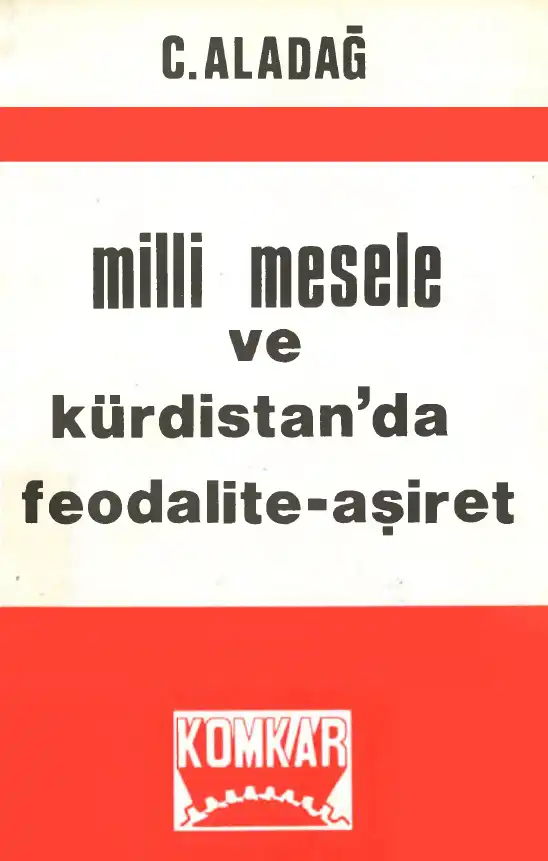 Milli Mesele ve Kürdistan'da Feodalite-Aşiret — C. Aladağ