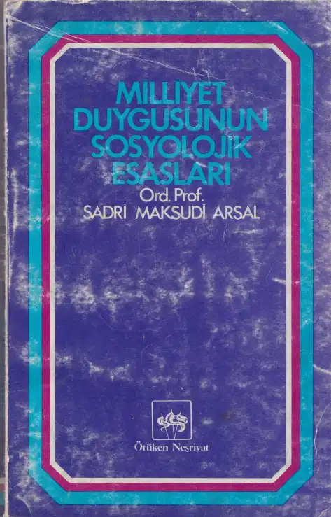Milliyet Duygusunun Sosyolojik Esasları — Sadri Maksudi Arsal
