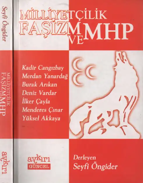 Milliyetçilik, Faşizm ve MHP — İsmail Metin Ayçiçek, İzzet Köylüoğlu, Mustafa Öztürk, Saim Koç, Seyfi Öngider, Ziya Sümer