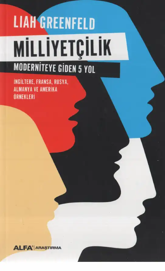 Milliyetçilik: Moderniteye Giden 5 Yol — Liah Greenfeld