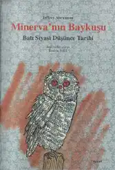 Minervanın Baykuşu Batı Siyasi Düşünce Tarihi — Jefry Abrahamson