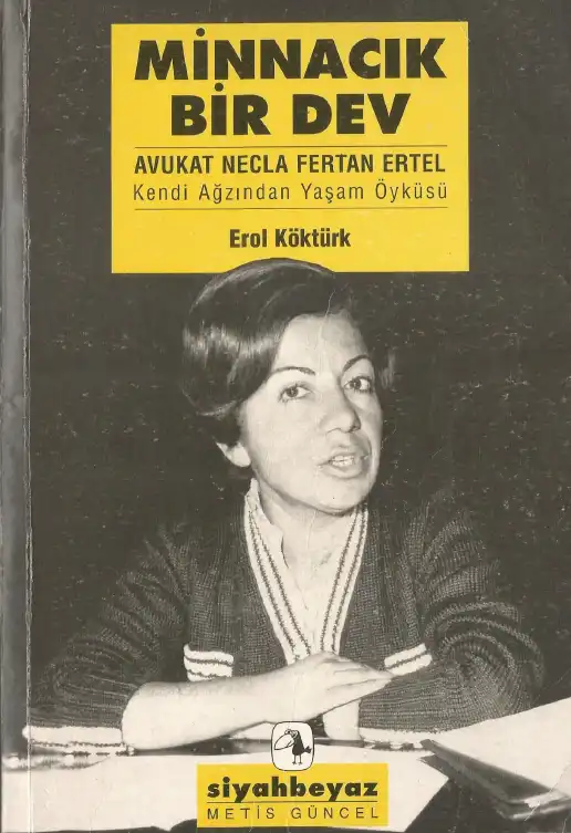 Minnacık Bir Dev: Avukat Necla Fertan Ertel — Erol Köktürk
