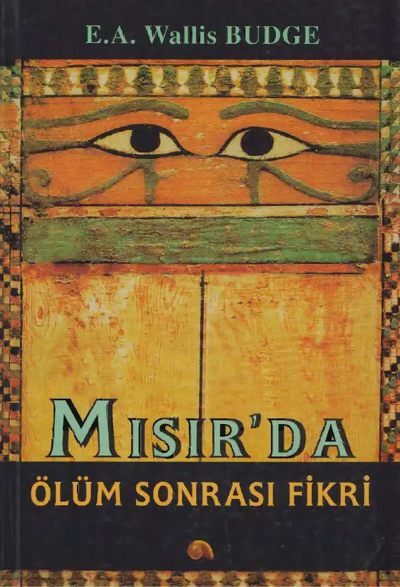 Mısır'da Ölüm Sonrası Fikri — E. A. Wallis Budge