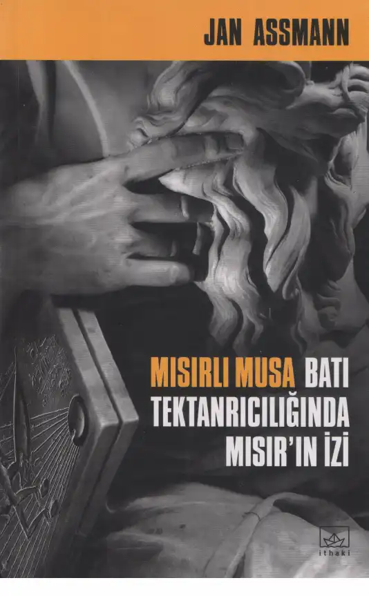 Mısırlı Musa: Batı Tektanrıcılığında Mısır'ın İzi — Jan Assmann
