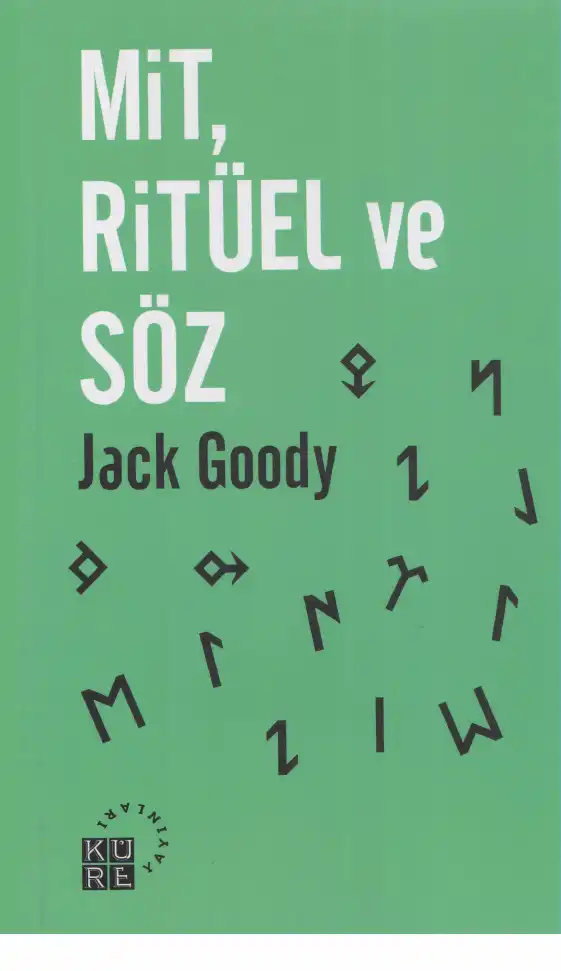Mit, Ritüel ve Söz — Jack Goody