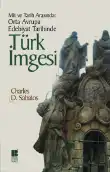 Mit ve Tarih Arasında: Orta Avrupa Edebiyat Tarihinde Türk İmgesi — Charles D. Sabatos