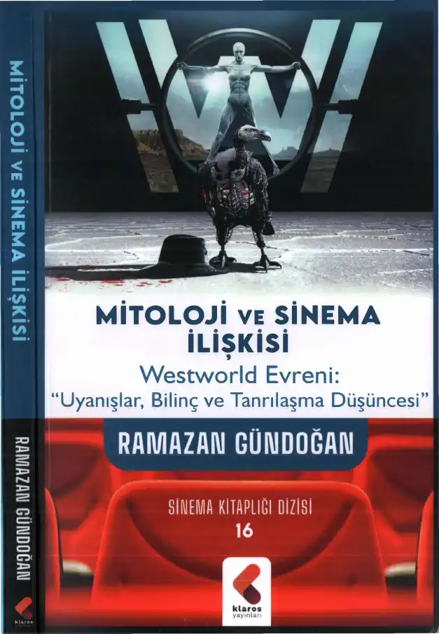Mitoloji ve Sinema İlişkisi: Westworld Evreni "Uyanışlar, Bilinç ve Tanrılaşma Düşüncesi" — Ramazan Gündoğan