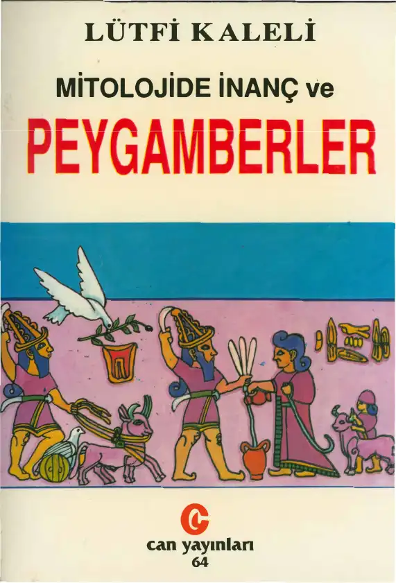 Mitolojide İnanç ve Peygamberler — Lütfi Kaleli