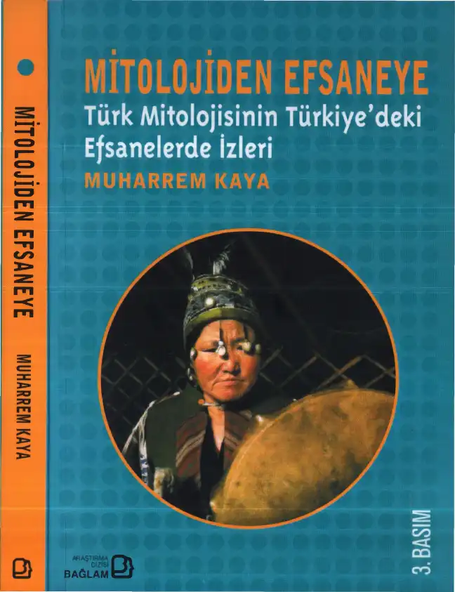 Mitolojiden Efsaneye: Türk Mitolojisinin Türkiye'deki Efsanelerde İzleri — Muharrem Kaya