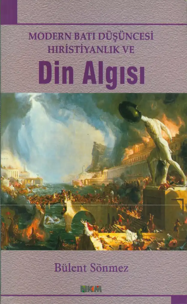 Modern Batı Düşüncesi Hıristiyanlık ve Din Algısı — Bülent Sönmez