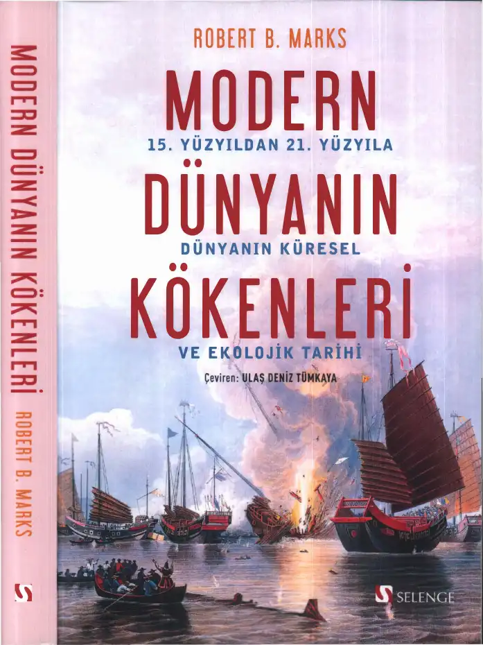 Modern Dünyanın Kökenleri: 15. Yüzyıldan 21. Yüzyıla Dünya'nın Küresel ve Ekolojik Tarihi — Robert B. Marks