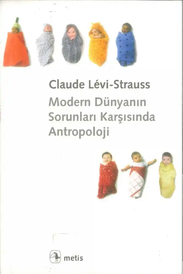 Modern Dünyanın Sorunları Karşısında Antropoloji — Claude Levi-Strauss