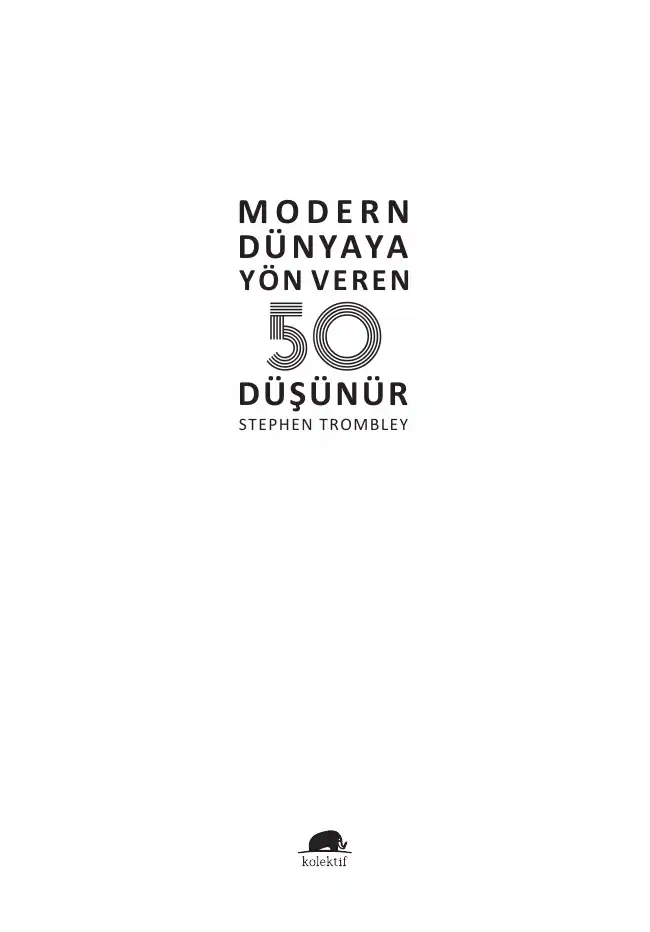 Modern Dünyaya Yön Veren 50 Düşünür — Stephen Trombley
