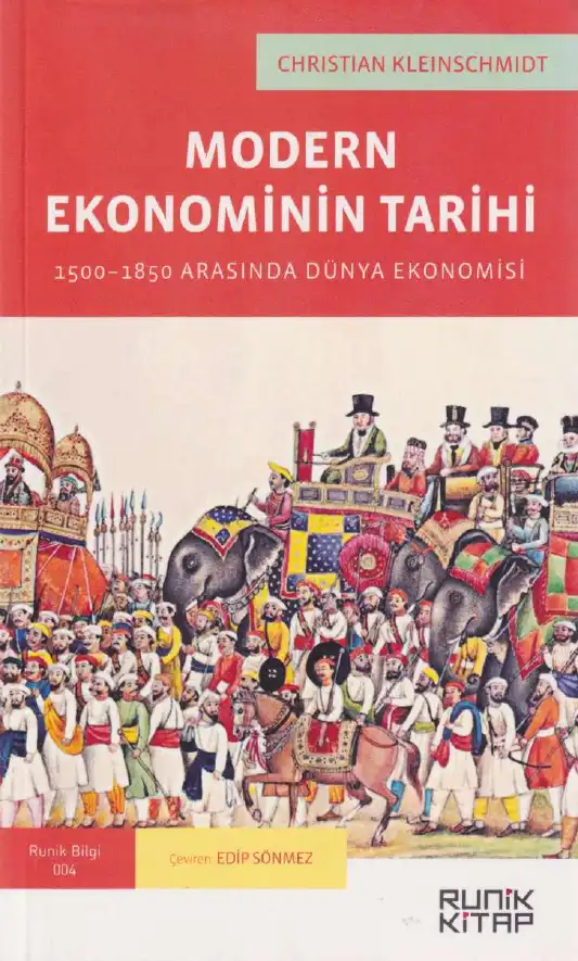 Modern Ekonominin Tarihi: 1500-1850 Arasında Dünya Ekonomisi — Christian Kleinschmidt