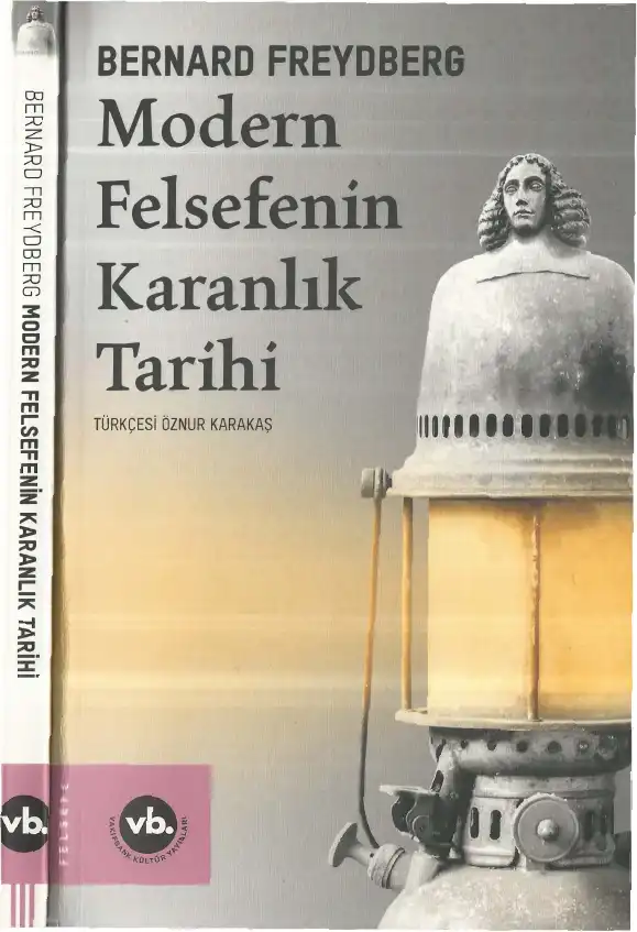Modern Felsefenin Karanlık Tarihi — Bernard Freydberg