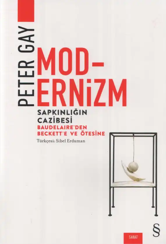Modernizm: Sapkınlığın Cazibesi — Peter Gay