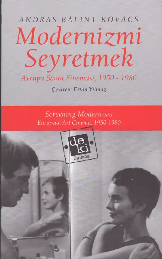Modernizmi Seyretmek: Avrupa Sanat Sineması, 1950-1980 — András Bálint Kovács