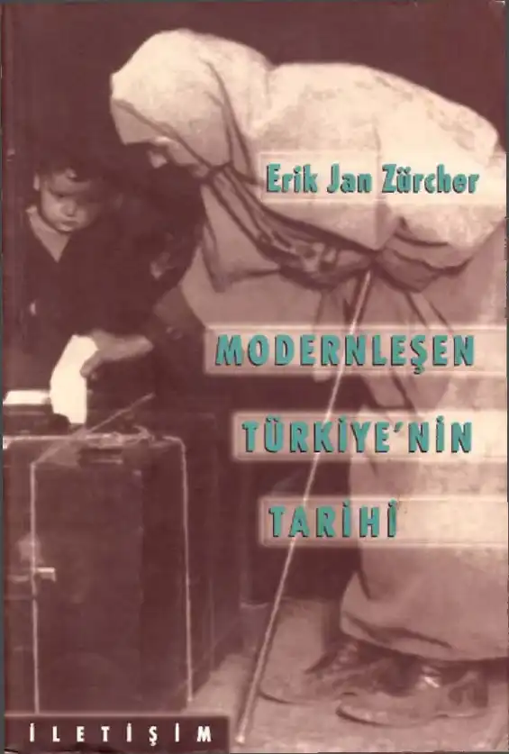 Modernleşen Türkiye'nin Tarihi — Erik Jan Zürcher