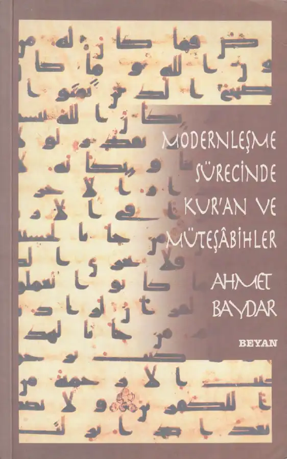 Modernleşme Sürecinde Kuran Ve Müteşbihler Beyan — Ahmet Baydar