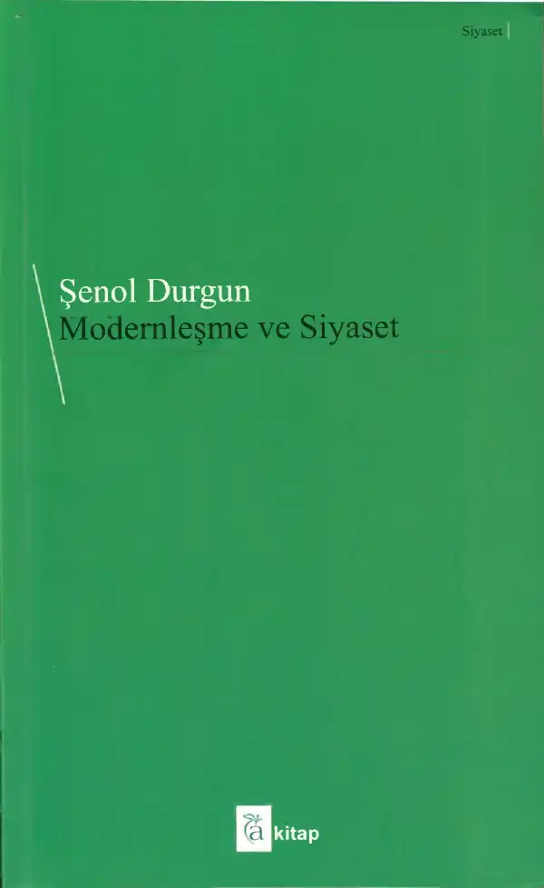 Modernleşme ve Siyaset — Gonca Bayraktar, Şenol Durgun