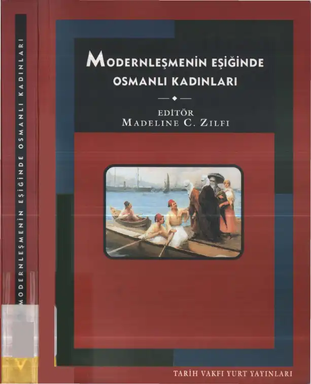 Modernleşmenin Eşiğinde Osmanlı Kadınları — Madeline C. Zilfi