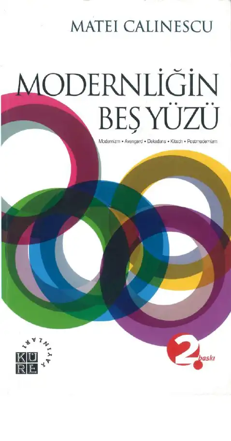 Modernliğin Beş Yüzü — Matei Calinescu
