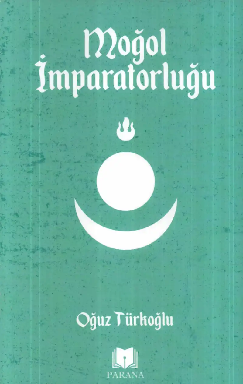 Moğol İmparatorluğu — Oğuz Türkoğlu