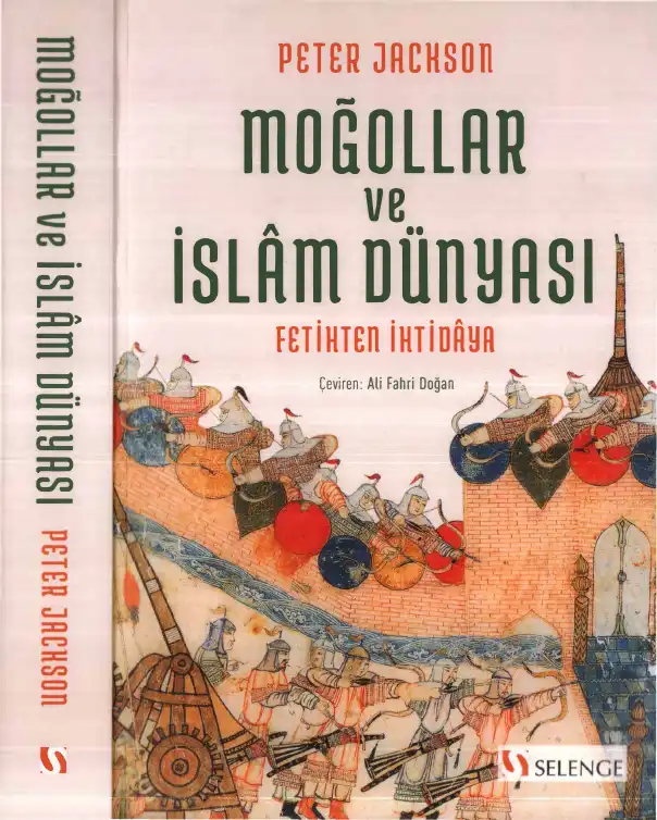 Moğollar ve İslam Dünyası: Fetihten İhtidaya — Jane B. Reece, Lisa A. Urry, Michael L. Cain, Steven A. Wasserman, Peter V. Minorsky, Robert B. Jackson