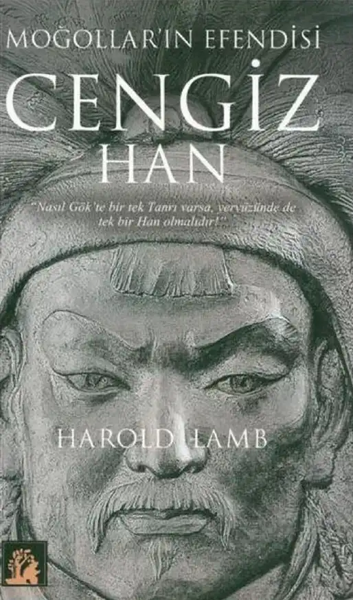Moğolların Efendisi Cengiz Han — Harold Lamb