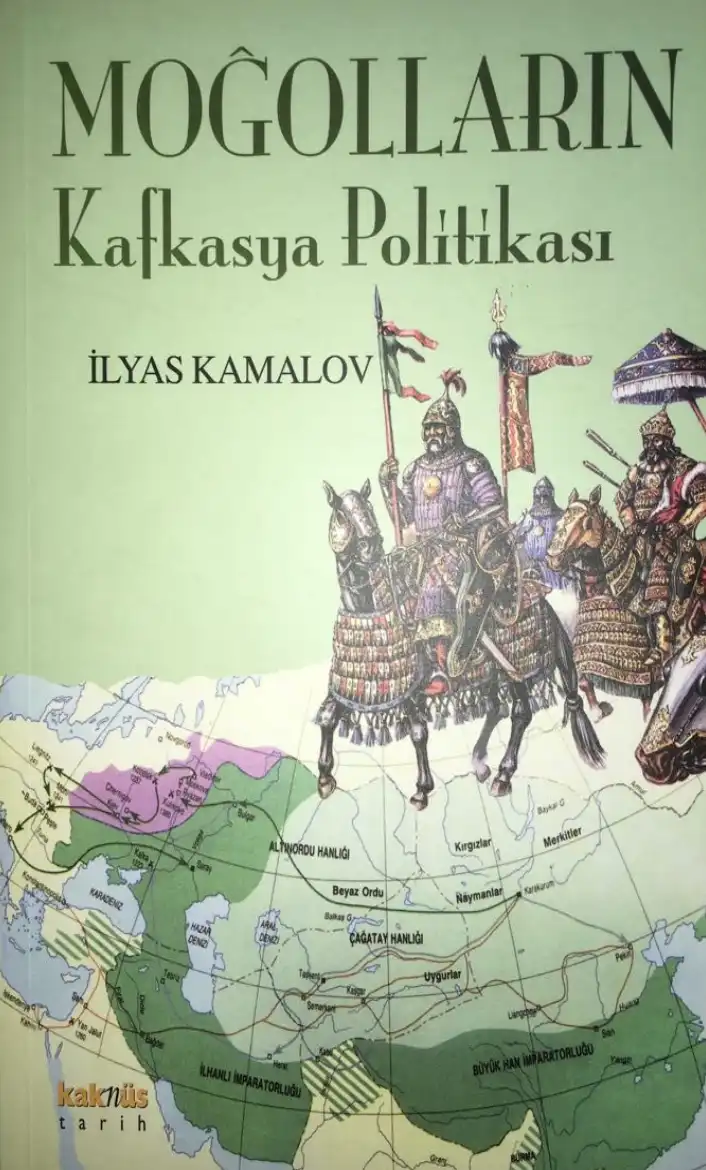 Moğolların Kafkasya Politikası — İlyas Kamalov