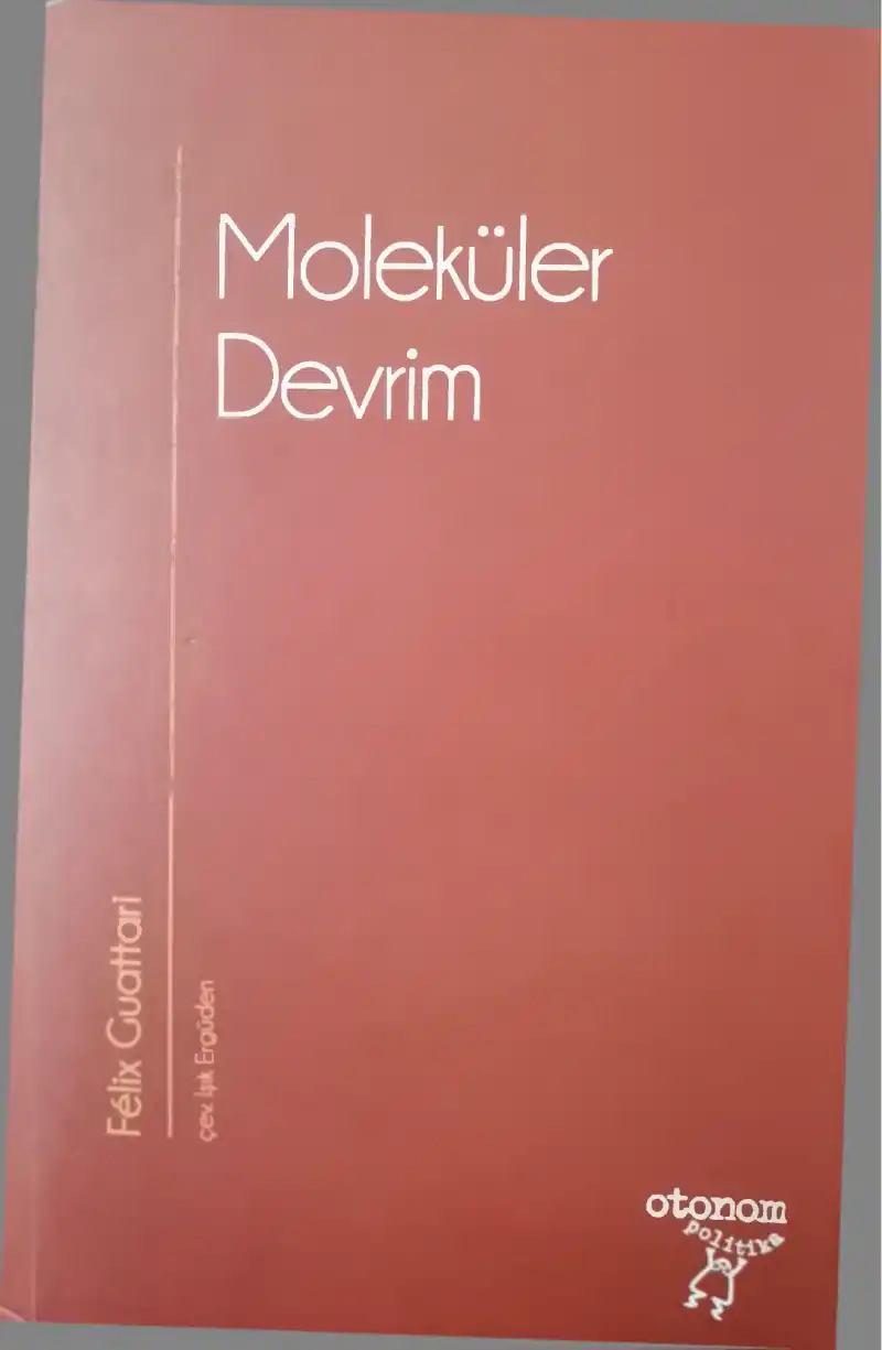 Moleküler Devrim — Felix Guattari, Antonio Negri