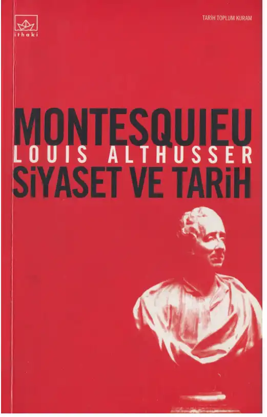 Montesquieu: Siyaset ve Tarih — Louis Althusser, Etienne Balibar, Roger Establet, Pierre Macherey, Jacques Ranciere