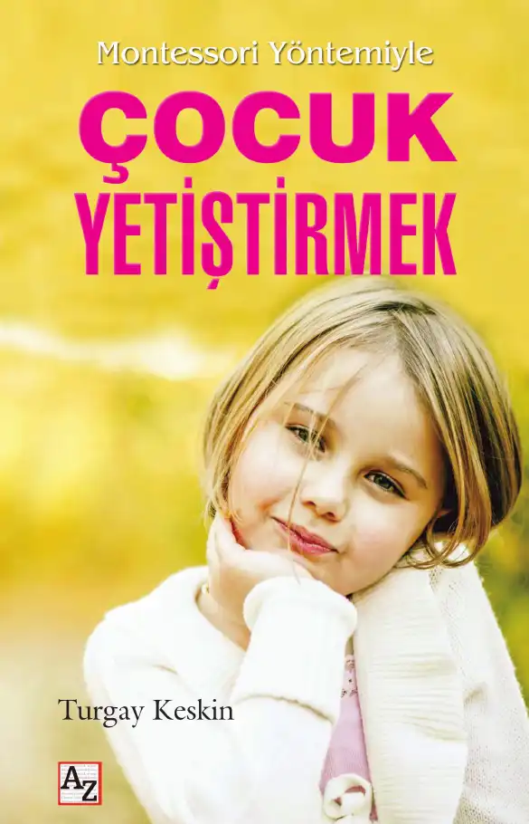 Montessori Yöntemiyle Çocuk Yetiştirmek — Turgay Keskin