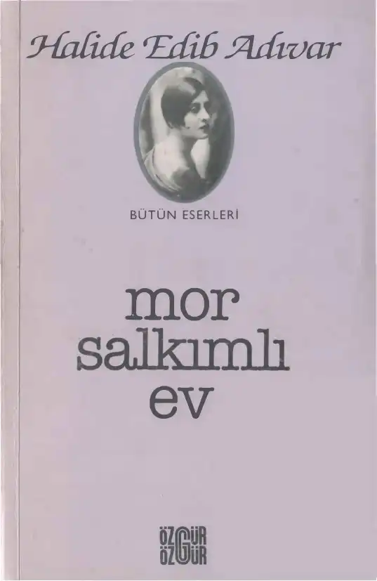 Mor Salkımlı Ev — Halide Edib Adıvar