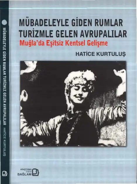 Mübadeleyle Giden Rumlar Turizmle Gelen Avrupalılar: Muğla'da Eşitsiz Kentsel Gelişme — Hatice Kurtuluş