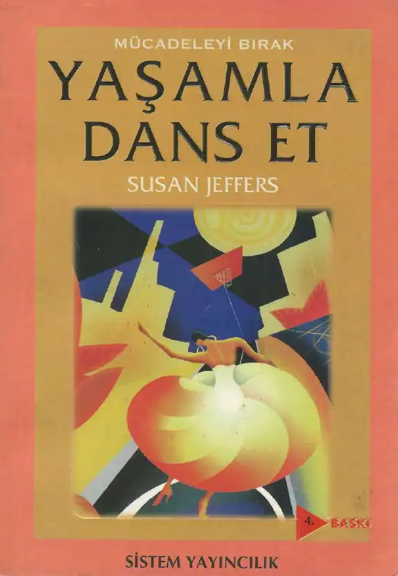 Mücadeleyi Bırak ve Yaşamla Dans Et — Susan Jeffers