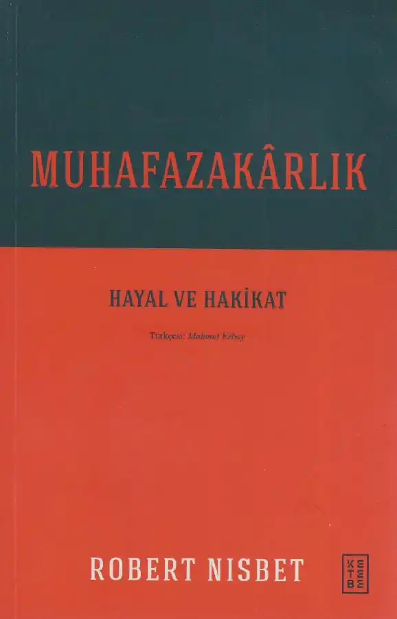 Muhafazakarlık: Hayal ve Hakikat — Robert Nisbet