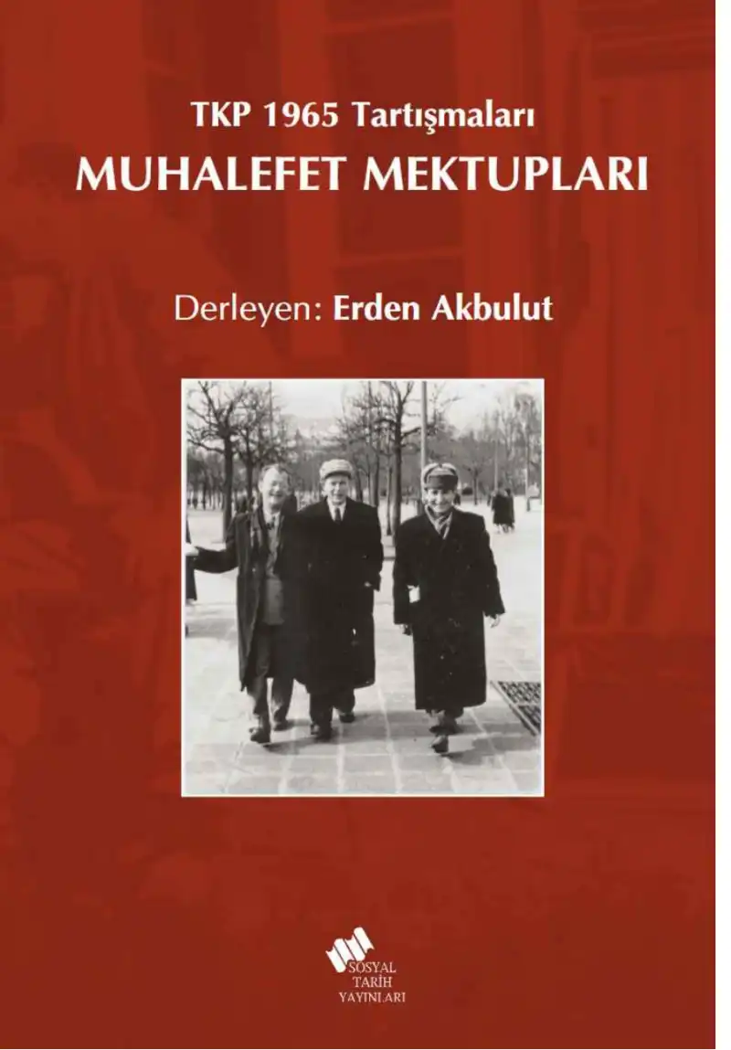 Muhalefet Mektupları, TKP 1965 Tartışmaları — Erden Akbulut